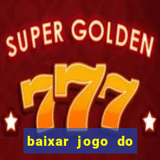 baixar jogo do tigrinho oficial